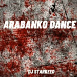 Dj Starkeed – Arabanko Dance
