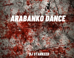 Dj Starkeed – Arabanko Dance
