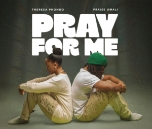 Theresa Phondo - Pray For Me Ft. Praise Umali