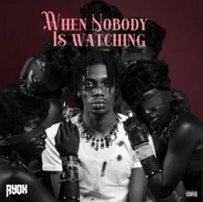 Ayox - When Nobody Is Watching (Ep)