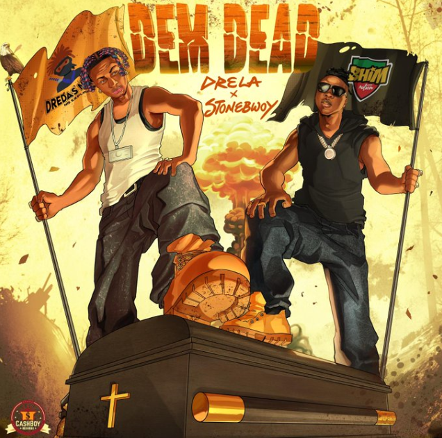 Drela - Dem Dead Ft. Stonebwoy