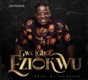 Anyidons – Gwa Igbo Eziokwu