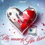 Aslay - No Money No Love