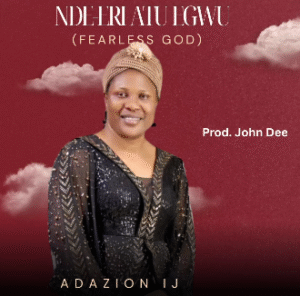 Adazion Ij – Nde Eri Atu Egwu
