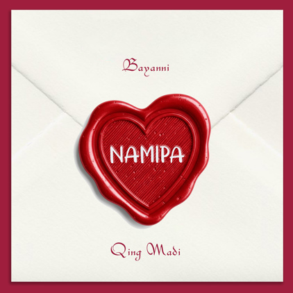 Bayanni - Namipa Ft. Qing Madi