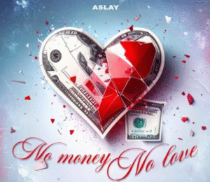 Aslay - No Money No Love