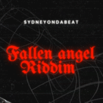 SydneyBazookah – Fallen Angel Riddim