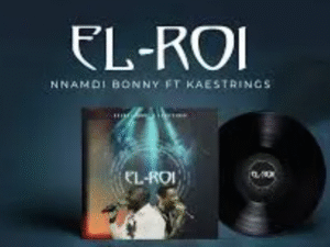 Nnamdi Bonny – Elroi Ft. Kaestrings