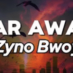 Zyno Bwoy - Far Away
