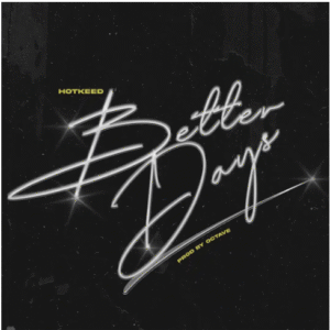 Hotkeed – BETTER DAYS