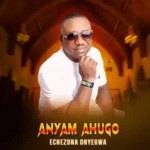 Echezona Onyegwa – Anyam Ahugo