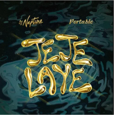 DJ Neptune – Jeje Laye Ft. Portable