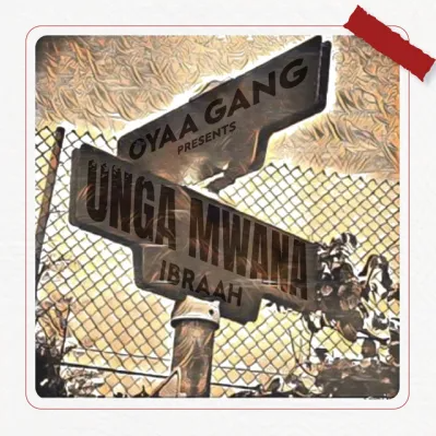 Ibraah – Unga Mwana