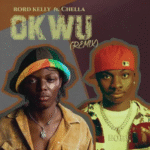 Rord Kelly – Okwu (Remix) Ft. Chella
