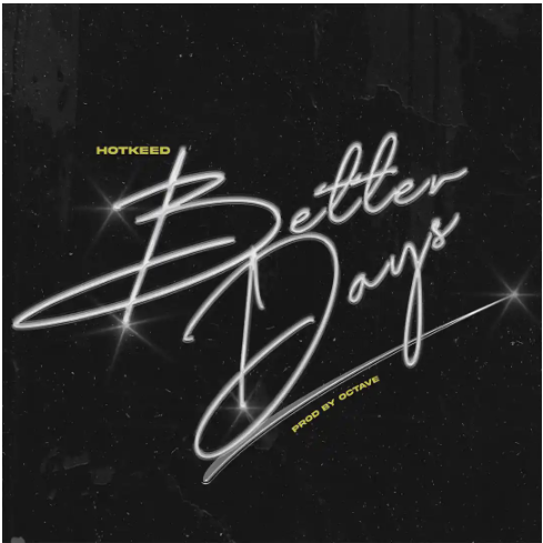 Hotkeed – BETTER DAYS