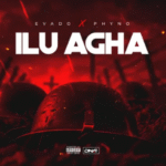 Evado – Ilu Agha Ft. Phyno