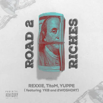 Rexxie - Road 2 Riches Ft. TitoM, Yuppe, 2woshortrsa & YKB