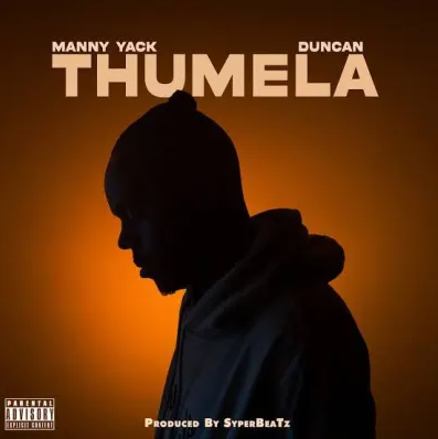 Manny Yack - Thumela Ft. Duncan