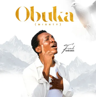 Frank Edwards – Obuka (Mighty) Frank Edwards - Obuka (Mighty)