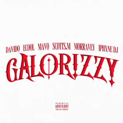 Davido – Galorizzy Ft. Mavo, Scotts M., Morravey, Iphxne DJ