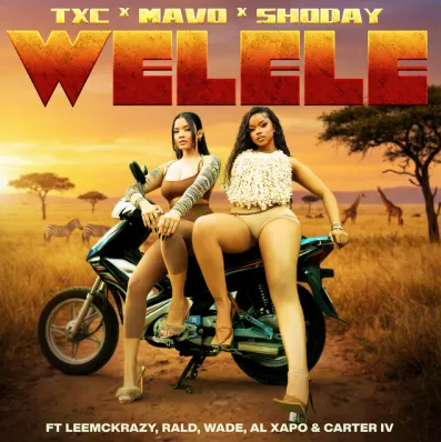 TxC – Welele Ft. Mavo, Shoday, Rald, AI Xapo, Carter IV, LeeMcKrazy, W4DE