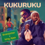 Brainjotter – Kukuruku Ft. King Ajaa