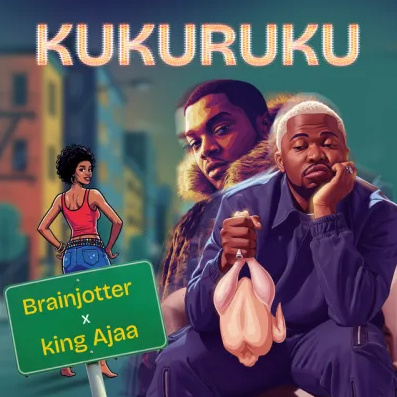 Brainjotter – Kukuruku Ft. King Ajaa