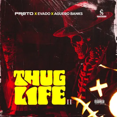 Preto – Thug Life II Ft. Evado, Aguero Banks