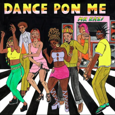 Mr Eazi – Dance Pon Me