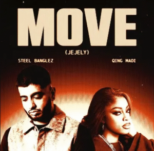Steel Banglez - Move (Jejely) Ft. Qing Madi