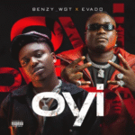Benzy Wgt – Oyi Ft. Evado Benzy Wgt – Oyi Ft. Evado