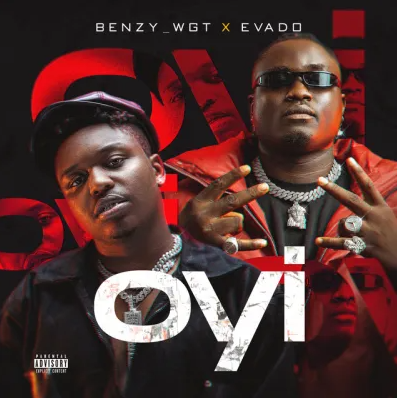 Benzy Wgt – Oyi Ft. Evado