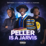 Geh Geh – Peller Is A Jarvis Ft. Young Prinze & Popori Geh Geh – Peller Is A Jarvis Ft. Young Prinze & Popori