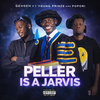 Geh Geh – Peller Is A Jarvis Ft. Young Prinze & Popori