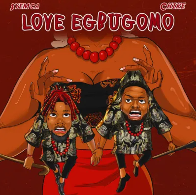 Syemca – Love Egbugomo Ft. Chike
