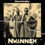 Rord Kelly – Nwannem