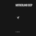 Tiimie – Motherland Deep Tiimie – Motherland Deep