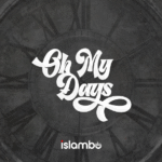 Islambo – Oh My Days