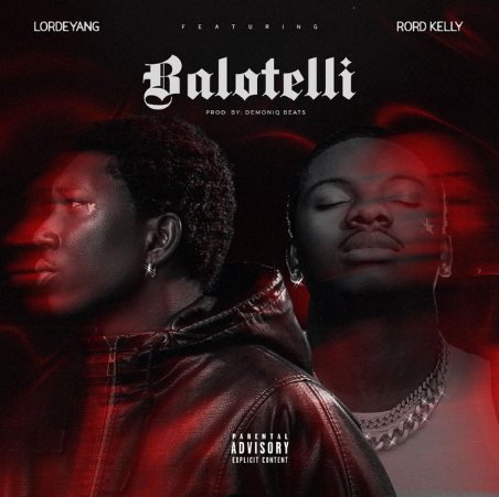 Lordeyang – Balotelli Ft. Rord Kelly