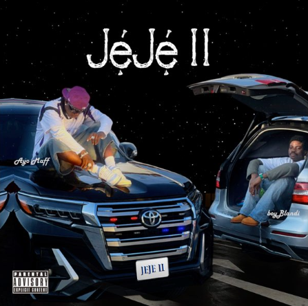 Boyblandi - JEJE II Ft. Ayo Maff