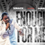 Sinach – Enough For Me Ft. Sunmisola Agbebi