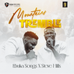 Ebuka Songs – Mountain Tremble (Live) Ft. Steve Hills Ebuka Songs – Mountain Tremble (Live) Ft. Steve Hills