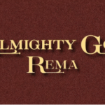 Rema – God Almighty