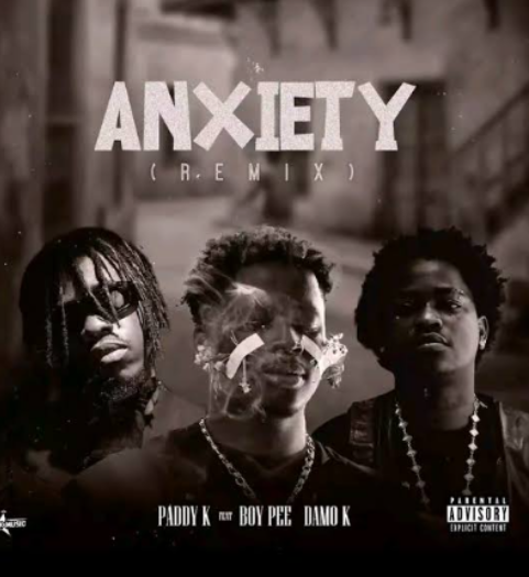 Paddy K – Anxiety (Remix) Ft. BoyPee, Damo K