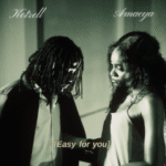 Kotrell – Easy For You Ft. Amaeya Kotrell – Easy For You Ft. Amaeya