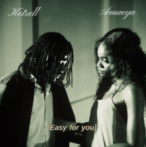 Kotrell – Easy For You Ft. Amaeya