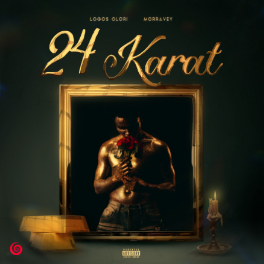 Logos Olori – 24 Karat Ft. Morravey