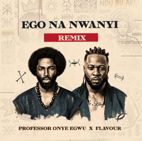 Professor Onye Egwu – Ego Na Nwanyi Ft. Flavour