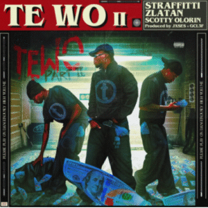 Straffitti – TE WO II Ft. Zlatan & Scottyolorin