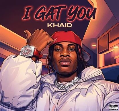 Khaid - I Gat You
